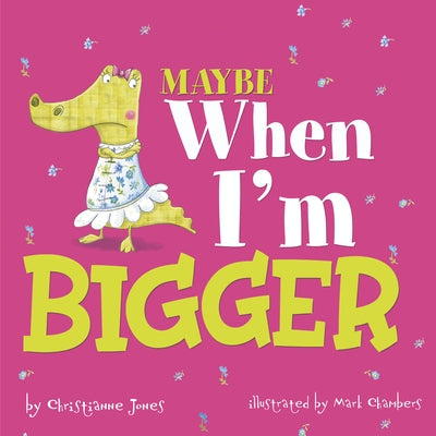 Maybe When I'm Bigger by Chambers, Mark