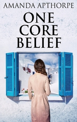 One Core Belief by Apthorpe, Amanda