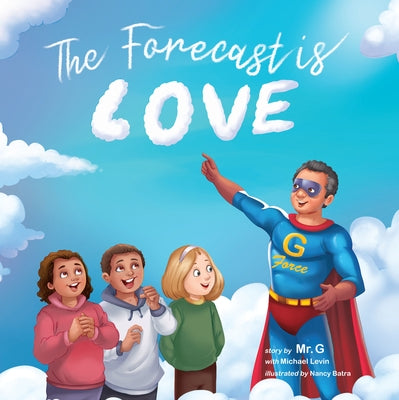 The Forecast Is Love by Mr G