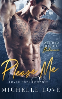 Please Me: Billionaire Romance by Love, Michelle