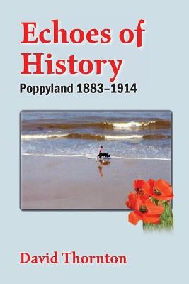 Echoes of History: Poppyland 1883-1914 by Thornton, David