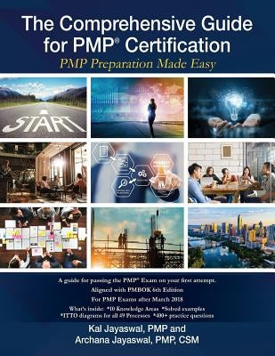 The Comprehensive Guide for PMP(R) Certification: PMP Preparation Made Easy by Jayaswal P. M. P., Kal