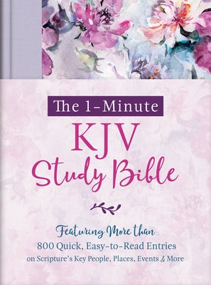 The 1-Minute KJV Study Bible (Lavender Petals): Featuring More Than 800 Quick, Easy-To-Read Entries on Scripture's Key People, Places, Events, and Mor by Compiled by Barbour Staff