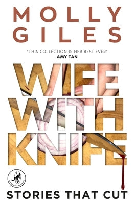 Wife with Knife by Giles, Molly