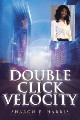 Double Click Velocity by Harris, Sharon E.