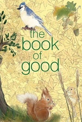 The Book of Good: Nature: A journal to help you find the good in each day by Hooyenga, Melanie