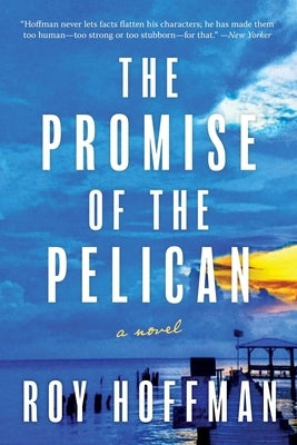The Promise of the Pelican by Hoffman, Roy