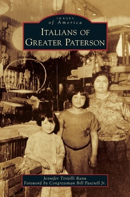 Italians of Greater Paterson by , Jennifer Tiritilli