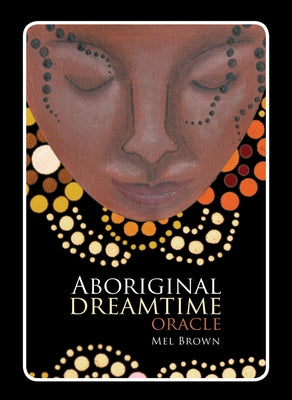 Aboriginal Dreamtime Oracle by Brown, Mel