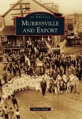 Murrysville and Export by Smith, Helene