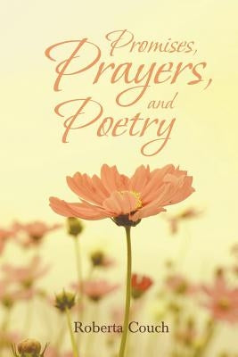 Promises, Prayers, and Poetry by Couch, Roberta