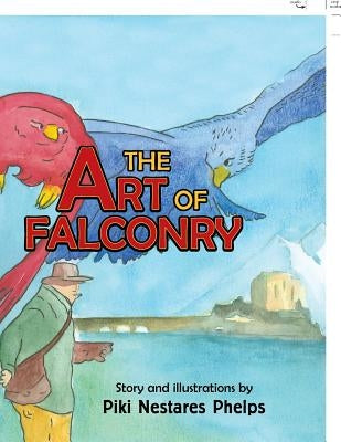 The Art of Falconry by Phelps, Piki Nestares