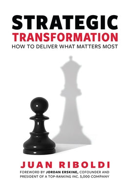 Strategic Transformation: How to Deliver What Matters Most by Riboldi, Juan