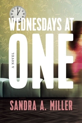 Wednesdays at One by A. Miller, Sandra