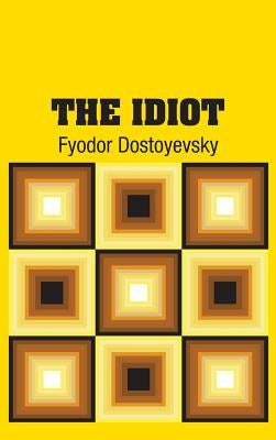 The Idiot by Dostoyevsky, Fyodor
