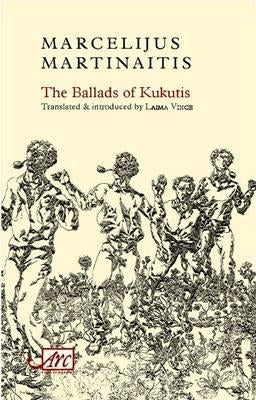 The Ballads of Kukutis by Martinaitis, Marcelijus