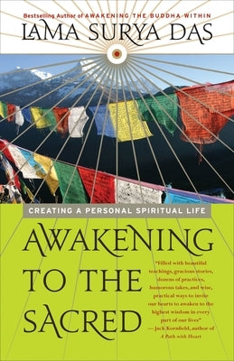 Awakening to the Sacred: Creating a Personal Spiritual Life by Das, Lama Surya