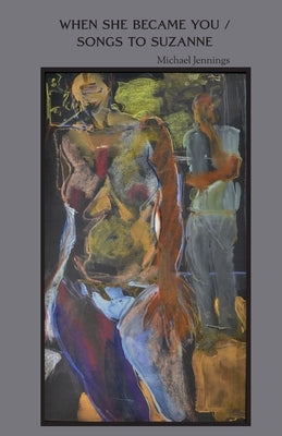 When She Became You / Songs to Suzanne by Jennings, Michael