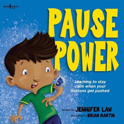 Pause Power: Learning to Stay Calm When Your Buttons Get Pushed by Law, Jennifer
