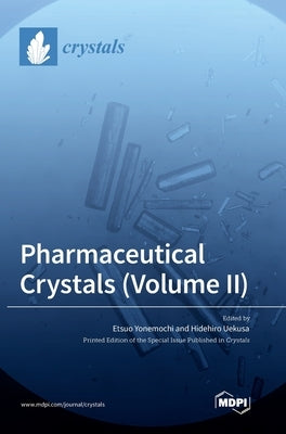 Pharmaceutical Crystals (Volume II) by Yonemochi, Etsuo