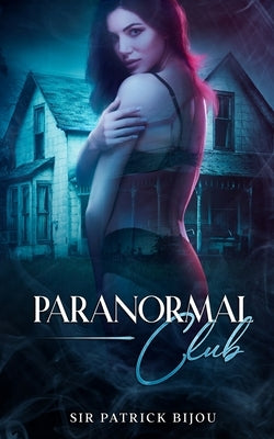 Paranormal Club by Bijou, Patrick