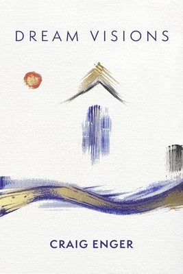 Dream Visions by Enger, Craig