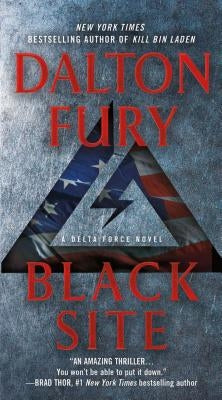 Black Site: A Delta Force Novel by Fury, Dalton