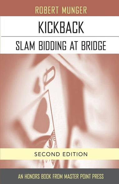 Kickback: Slam Bidding at Bridge: Second Edition by Munger, Robert