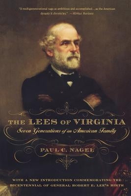 The Lees of Virginia: Seven Generations of an American Family by Nagel, Paul C.