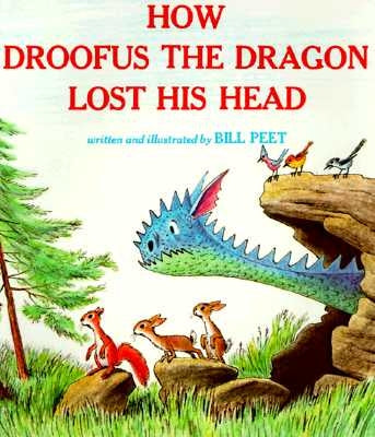 How Droofus the Dragon Lost His Head by Peet, Bill