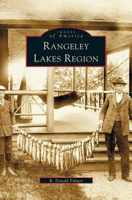 Rangeley Lakes Region by Palmer, R. Donald