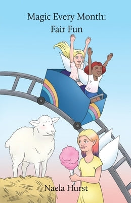 Magic Every Month: Fair Fun by Hurst, Naela