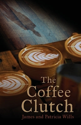 The Coffee Clutch by Wills, James