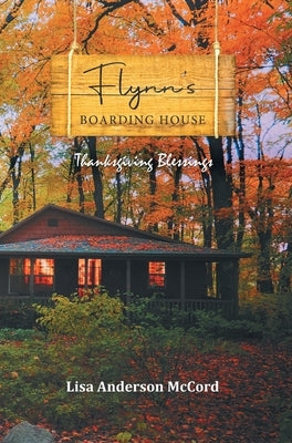 Flynn's Boarding House Thanksgiving Blessings by Lisa Anderson McCord