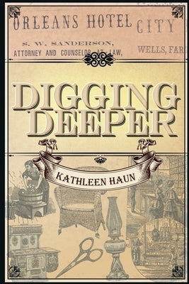 Digging Deeper by Haun, Kathleen