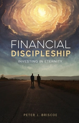 Financial Discipleship by Briscoe, Peter J.
