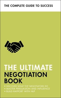 The Ultimate Negotiation Book: Discover What Top Negotiators Do; Master Persuasion and Influence; Build Rapport with Nlp by Fleming, Peter