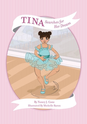 Tina Searches for Her Dream (Tina: Medium Skin Tone) by Ganz, Nancy J.