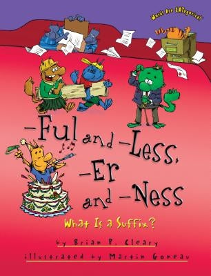 -Ful and -Less, -Er and -Ness: What Is a Suffix? by Cleary, Brian P.