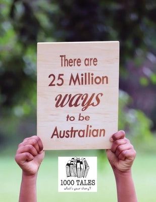 There are 25 Million Ways to be Australian - Softcover by Co-Op Ltd, 1000 Tales