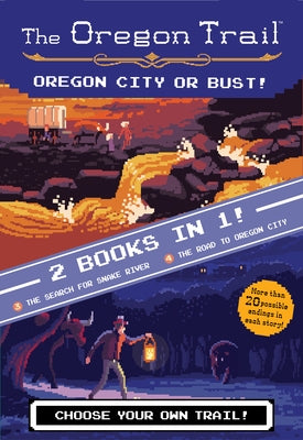 Oregon City or Bust! (Two Books in One): The Search for Snake River and the Road to Oregon City by Wiley, Jesse