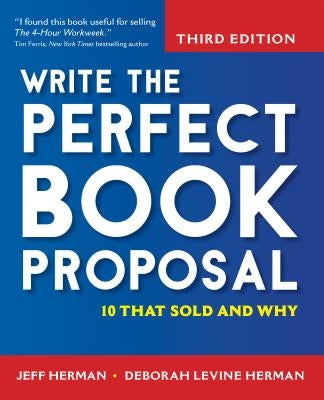 Write the Perfect Book Proposal: 10 That Sold and Why by Herman, Jeff