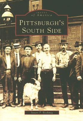 Pittsburgh's South Side by Boehmig, Stuart P.