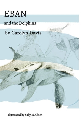 Eban and the Dolphins by Davis, Carolyn