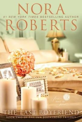 The Last Boyfriend by Roberts, Nora