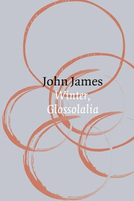 Winter, Glossolalia by James, John
