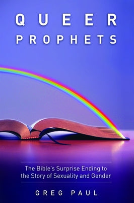 Queer Prophets by Paul, Greg