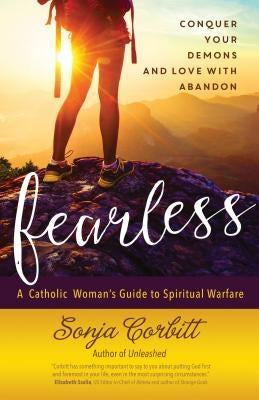 Fearless: Conquer Your Demons and Love with Abandon by Corbitt, Sonja