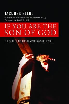 If You Are the Son of God by Ellul, Jacques