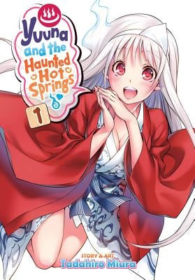 Yuuna and the Haunted Hot Springs, Vol. 1 by Miura, Tadahiro